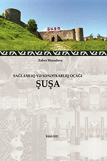 Sağlamlıq və sənətkarlıq ocağı Şuşa