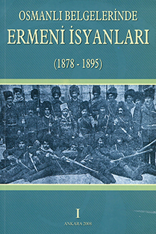 Osmanlı Belgelerinde Ermeni İsyanları: 1878-1895: Cilt I