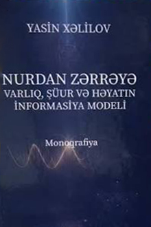 Nurdan zərrəyə: varlıq, şüur və həyatın informasiya modeli
