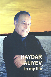 Heydar Aliyev in my life: Vol. 1