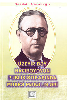 Üzeyir bəy Hacıbəyovun publisistikasında musiqi məsələləri