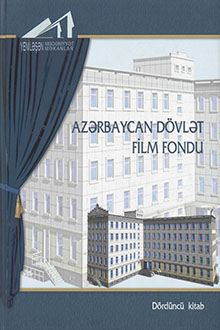 Yeniləşən mədəniyyət məkanları: IV kitab: Azərbaycan Dövlət Film Fondu