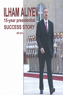 Ilham Aliyev: 15-year Presidential Success Story: 2003-2018