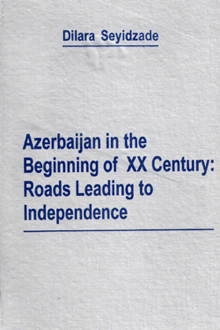 Azerbaijan in the Beginning of the XX Century: Roads Leading to Independence