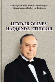 Heydər Əliyev haqqında etüdlər