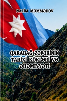 Qarabağ Zəfərinin tarixi kökləri və əhəmiyyəti