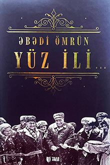 Əbədi ömrün yüz ili...