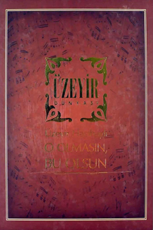 O olmasın, bu olsun