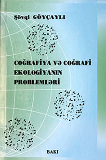 Coğrafiya və coğrafi ekologiyanın problemləri: nəzəri və metodoloji aspektlər