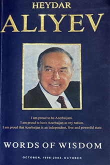 Heydar Aliyev: words of wisdom: october 1998-2003 october