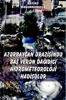 Azərbaycan ərazisində baş verən dağıdıcı hidrometeoroloji hadisələr