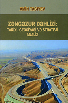 Zəngəzur dəhlizi: tarixi, geosiyasi və strateji analiz 