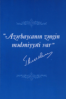 "Azərbaycanın zəngin mədəniyyəti var": ulu öndər Heydər Əliyevin aforizm və kəlamları