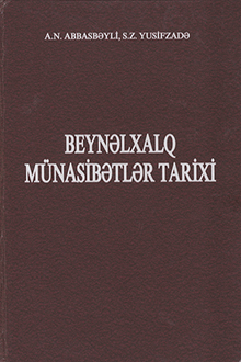 Beynəlxalq münasibətlər tarixi: ən qədim dövrlərdən XIX yüzilliyin 70-ci illərinin sonuna qədər