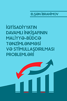 İqtisadiyyatın davamlı inkişafının maliyyə-büdcə tənzimlənməsi və stimullaşdırılması problemləri