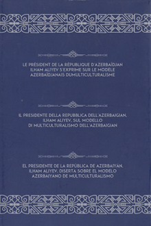 Le Président de la République d'Azerbaïdjan İlham Aliyev s'exprime sur le modèle azerbaïdjanais dumulticulturalisme [fransız, italyan və ispan dillərində]