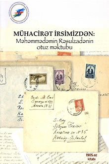 Mühacirət irsimizdən: Məhəmmədəmin Rəsulzadənin otuz məktubu
