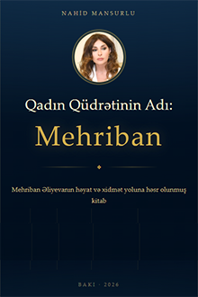 Qadın qüdrətinin adı: Mehriban