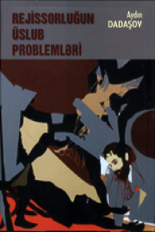 Rejissorluğun üslub problemləri: Cənnət Səlimovanın yaradıcılığı əsasında