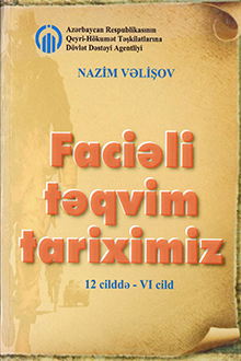 Faciəli təqvim tariximiz: hər bir azərbaycanlı üçün qan yaddaşı: VI cild