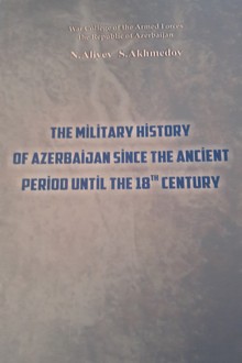 The Military History of Azerbaijan Since the Ancient Period until the 18th Century