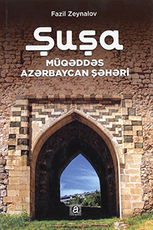 Şuşa - müqəddəs Azərbaycan şəhəri