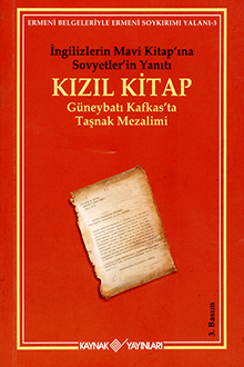 İngilizlerin Mavi Kitap’ına Sovyetler’in Yanıtı. Kızıl Kitap. Güneybatı Kafkas’ta Taşnak Mezalimi
