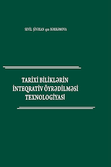 Tarixi biliklərin inteqrativ öyrədilməsi texnologiyası
