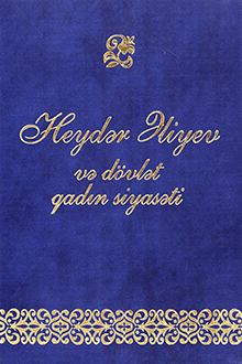 Heydər Əliyev və dövlət qadın siyasəti: I kitab