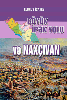 Böyük İpək yolu və Naxçıvan