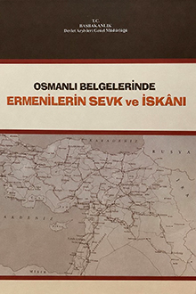 Osmanlı Belgelerinde Ermenilerin Sevk ve İskanı: 1878-1920