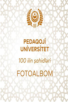 Pedaqoji Universitet: 100 ilin şahidləri: fotoalbom