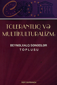Tolerantlıq və multikulturalizm: beynəlxalq sənədlər toplusu