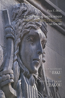 Bakı memarlıq abidələrində fasad heykəltəraşlıq nümunələri: XIX əsrin sonu-XX əsrin əvvəlləri: II kitab