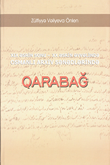 XIX əsrin sonu-XX əsrin əvvəllərində Osmanlı arxiv sənədlərində Qarabağ: tərcümə və şərhlər