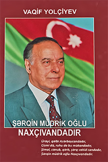 Şərqin müdrik oğlu Naxçıvandadır