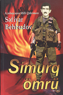 Simurq ömrü: Azərbaycanın Milli Qəhrəmanı Səfiyar Behbudov