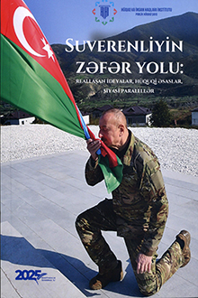 Suverenliyin zəfər yolu: reallaşan ideyalar, hüquqi əsaslar, siyasi paralellər