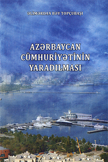 Azərbaycan Cümhuriyyətinin yaradılması