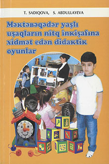 Məktəbəqədər yaşlı uşaqların nitq inkişafına xidmət edən didaktik oyunlar