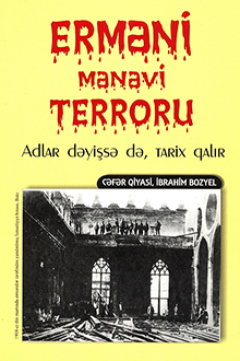 Erməni mənəvi terroru: adlar dəyişsə də, tarix qalır