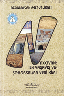 Naxçıvan: ilk yaşayış və şəhərsalma yeri kimi