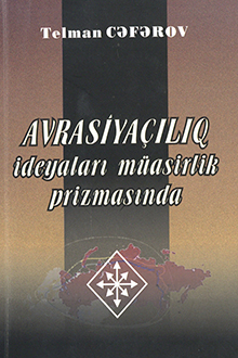 Avrasiyaçılıq ideyaları müasirlik prizmasında