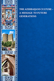 The Azerbaijani culture - a message to future generations