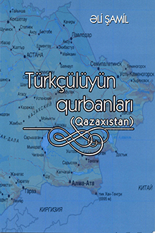 Türkçülüyün qurbanları: Qazaxıstan