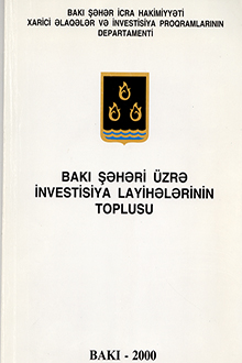 Bakı şəhəri üzrə investisiya layihələrinin toplusu: I buraxılış