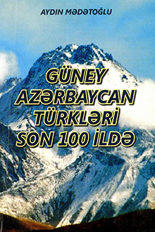 Güney Azərbaycan Türkləri son 100 ildə