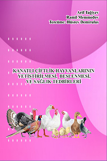 Kanatlı çiftlik hayvanlarının yetişdirilmesi beslenmesi ve sağlık tedbirlerinin alınması