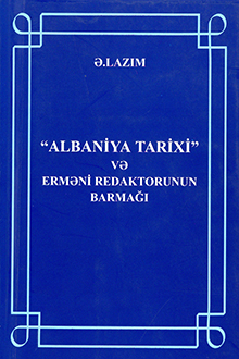 "Albaniya tarixi" və erməni redaktorunun barmağı