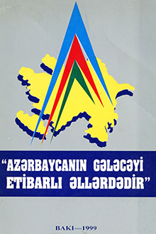 "Azərbaycanın gələcəyi etibarlı əllərdədir"